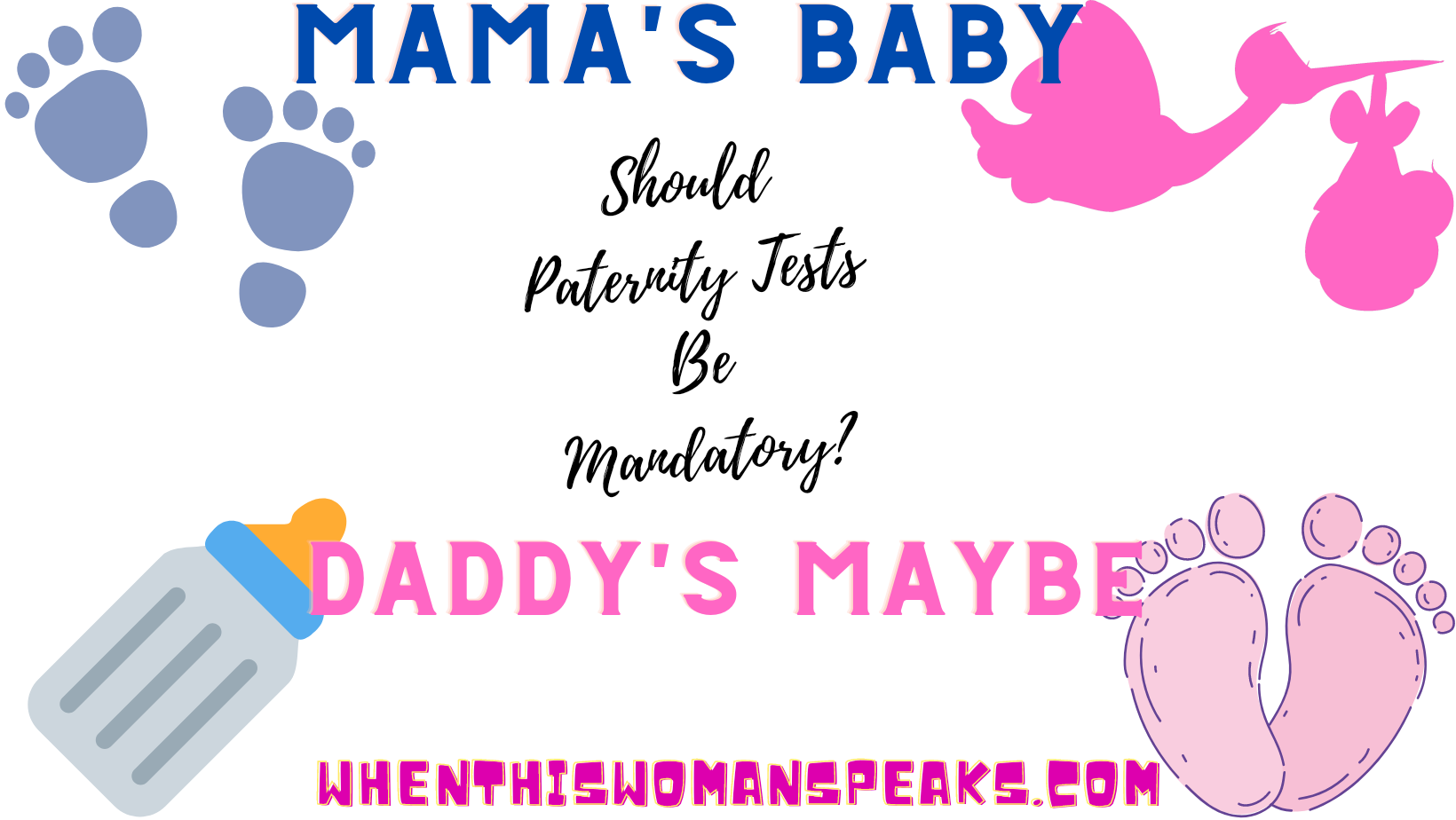 Mama’s Baby, Daddy’s Maybe: Should Paternity Tests Be Mandatory When Children Are Born?